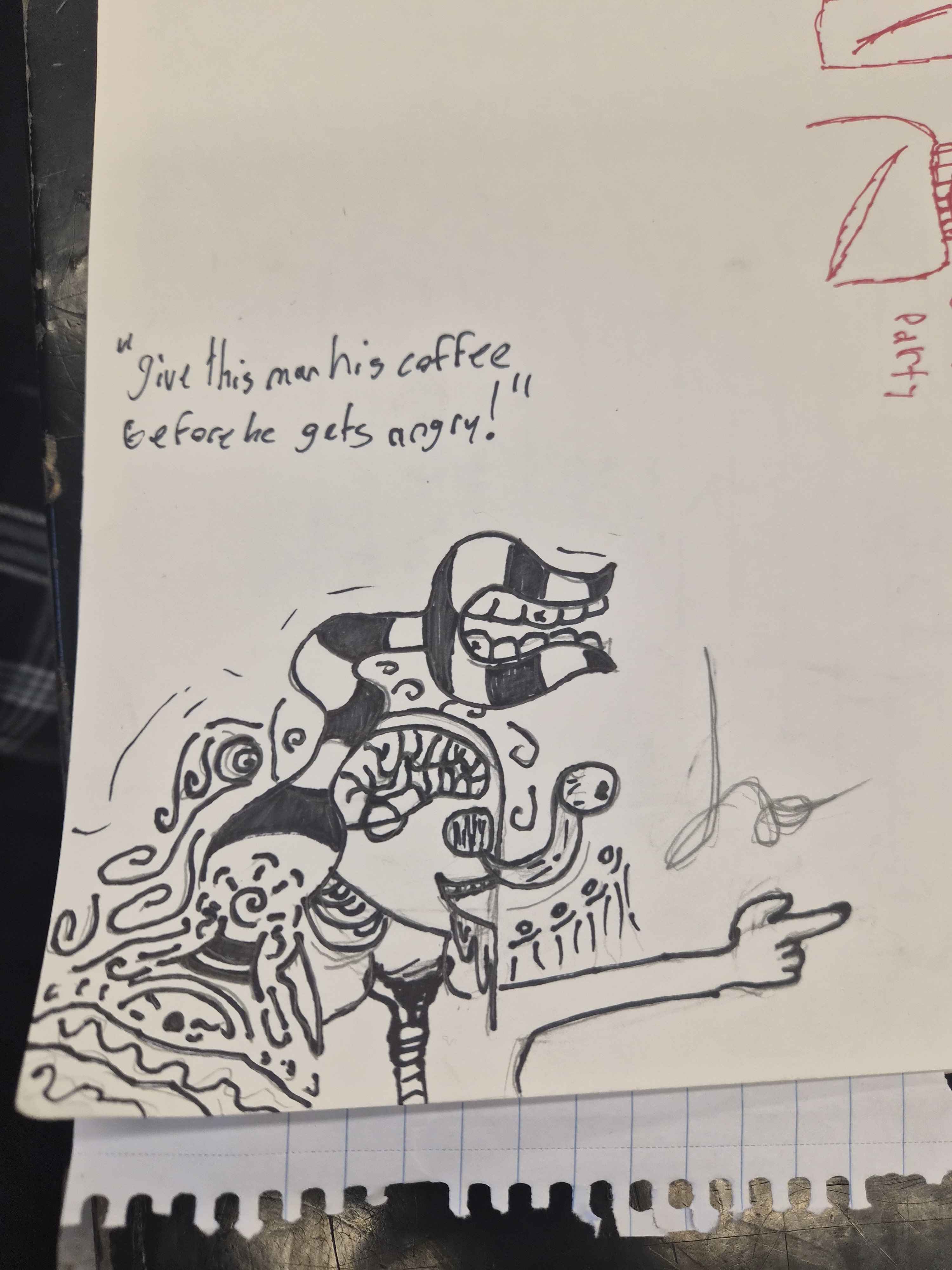 give this man his coffee before he gets angry!